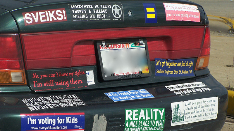 Your bumper stickers are stupid