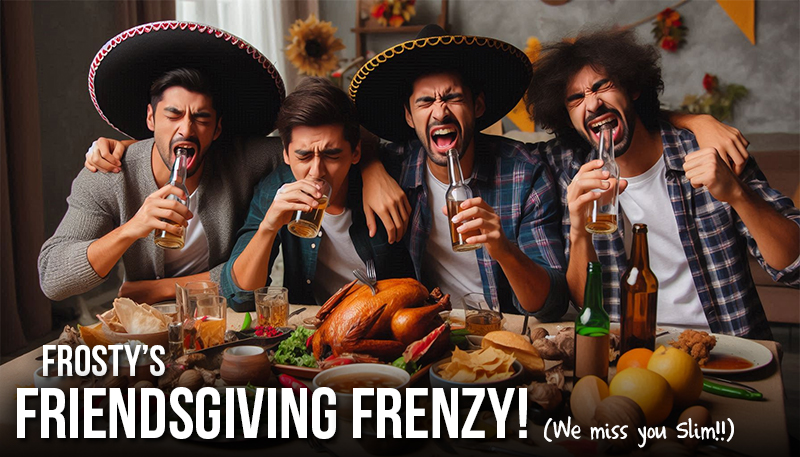 Frosty's Friendsgiving Frenzy!