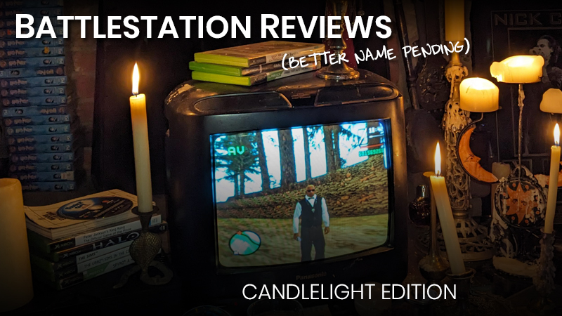 Battlestation Reviews - Candlelight Edition