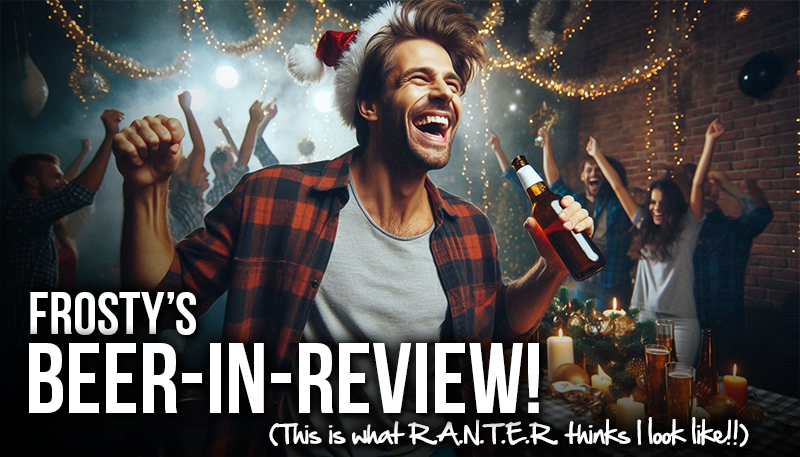 Frosty's Beer-In-Review!