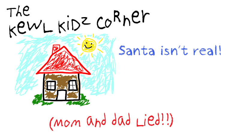 Santa Claus isn't real!