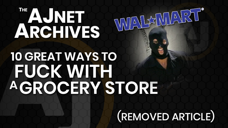 AJnet Archives: 10 great ways to fuck with a grocery store (Removed article)