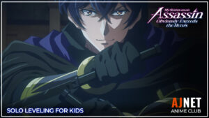 AJnet Anime Club title card for My Status as an Assassin Obviously Exceeds the Hero’s, featuring a dark-haired anime character gripping a sword with the text “Solo Leveling for Kids.”