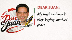 Dear Juan title card featuring the advice columnist Señor Juan alongside the headline, "My husband won't stop buying survival gear!"