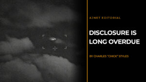 AJnet Editorial title card reading “Disclosure Is Long Overdue” with a grainy infrared-style image of a UFO in the sky.