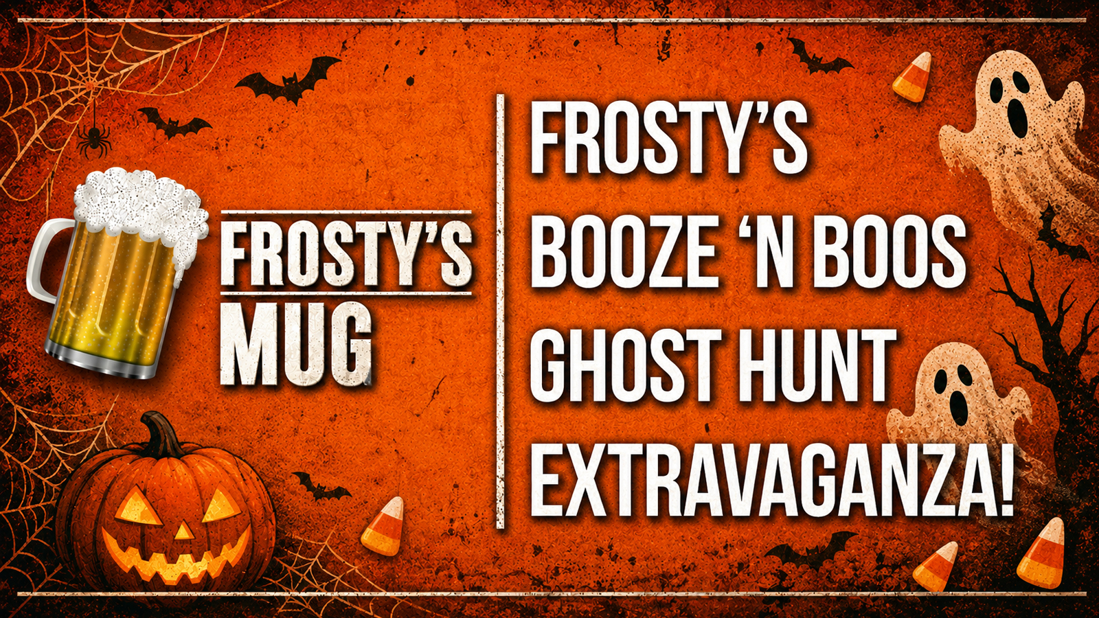 Frosty’s Booze ‘n Boos Ghost Hunt Extravaganza!