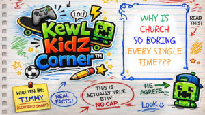 A colorful Kewl Kidz Corner title card features the headline “Why Is Church So Boring Every Single Time???” alongside doodles, gaming icons, and Timmy’s green BoomCube character.