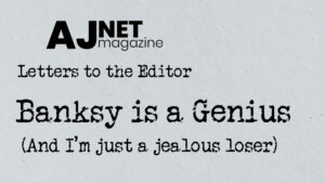 Letters to the Editor: Banksy is a genius and I'm just a loser