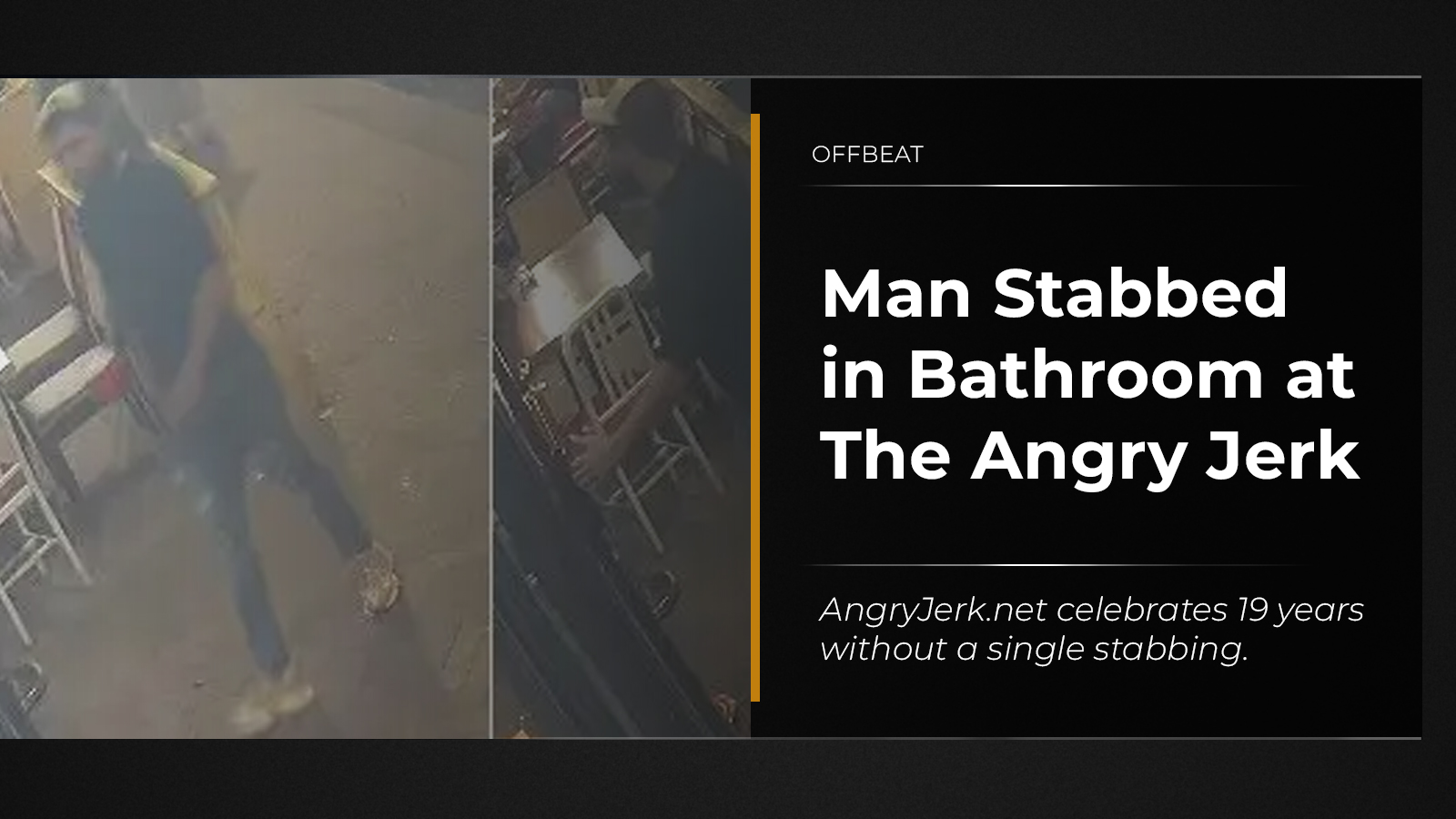 Someone Was Stabbed at The Angry Jerk, So Naturally I’m Writing About It