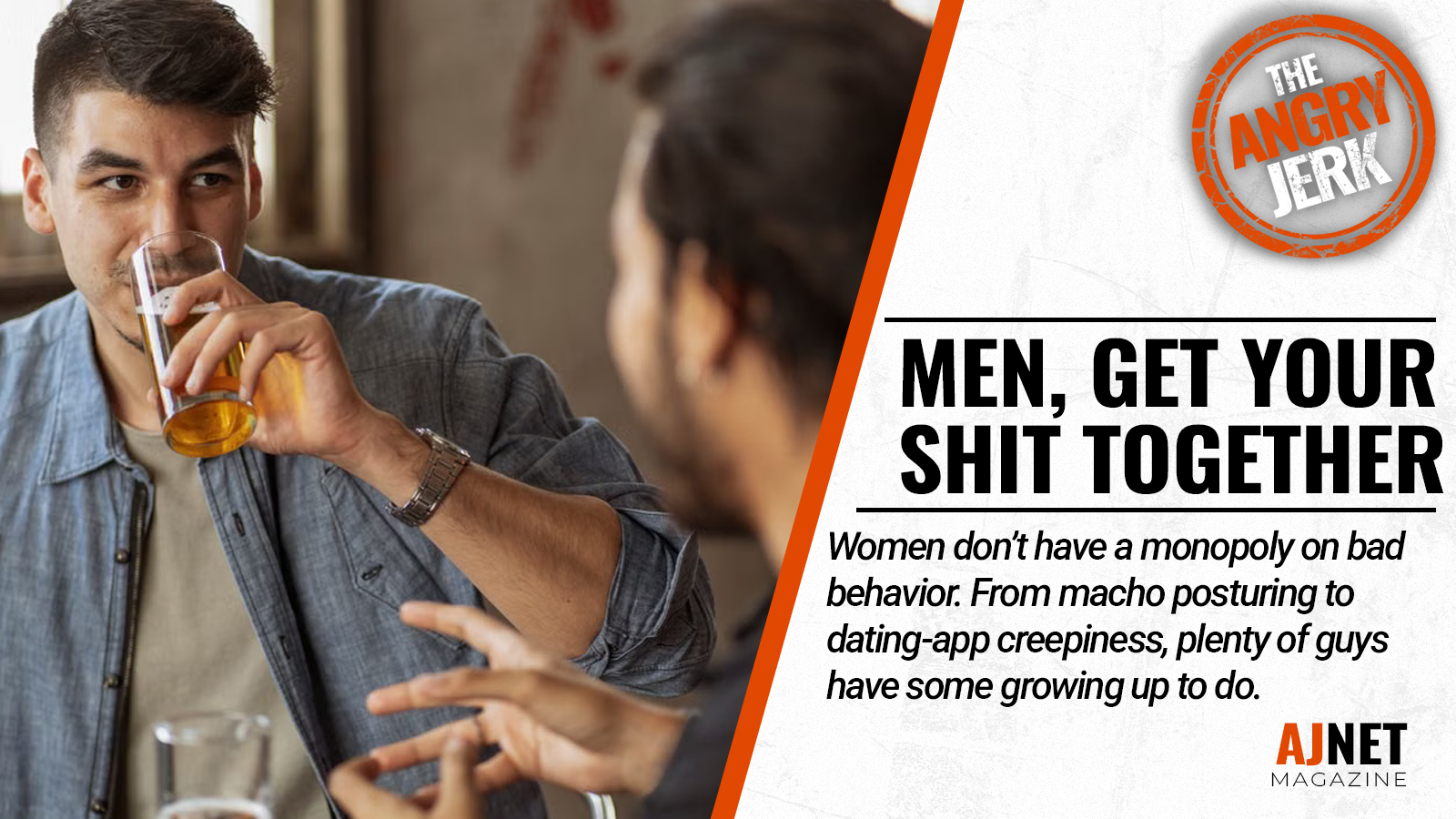 Title card for “Men, Get Your Shit Together,” showing two men talking over drinks beside the article title and AJnet Magazine branding.