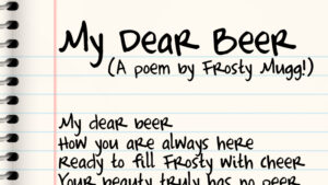 My Dear Beer - A poem by Frosty Mugg