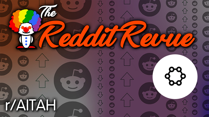 REDDIT REVUE: r/AITAH
