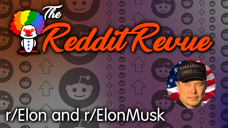 REDDIT REVUE: r/Elon and r/ElonMusk