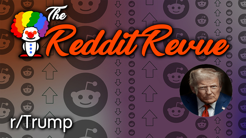 REDDIT REVUE: r/Trump