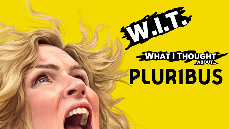 WIT - What I Thought About Pluribus (Season 1)